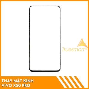 Thay Mặt Kính Vivo X50 Pro